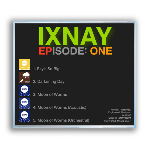 IXNAY album cover with tracklist on a black background for EPISODE: ONE, the first CD EP from IXNAY