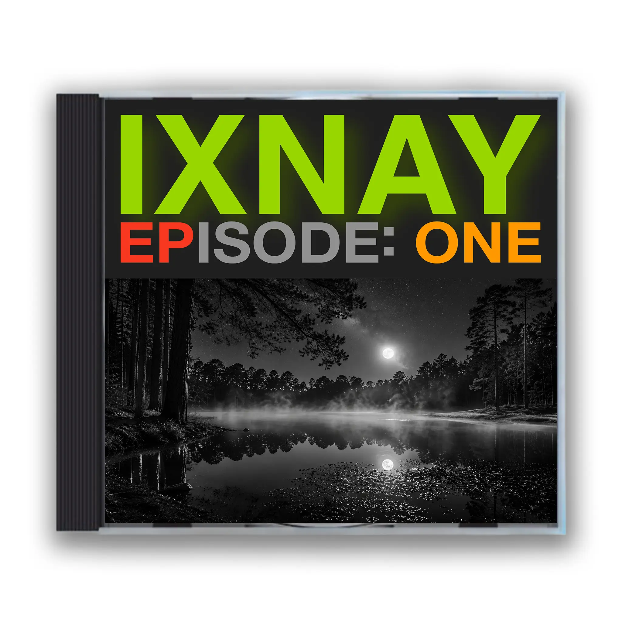 CD cover with 'IXNAY Episode One' text over a black and white night scene with a moonlit lake.