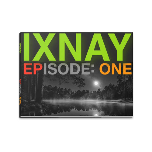 Book cover of 'IXNAY Episode One' with a black and white forest scene and bright moon. IXNAY EPISODE: ONE Collector's Edition hardcover.