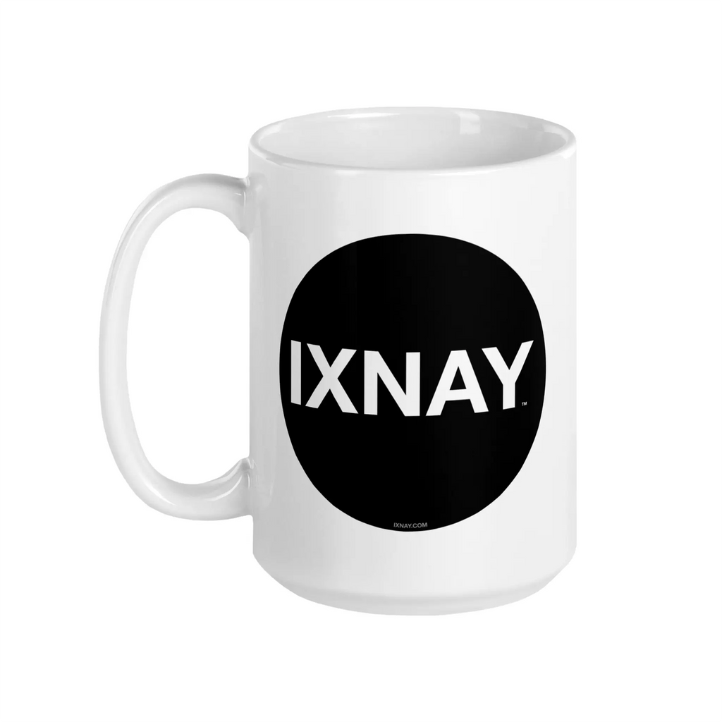 High quality 15 ounce ceramic white mug with handle extended to the left featuring the IXNAY Original Logo.
