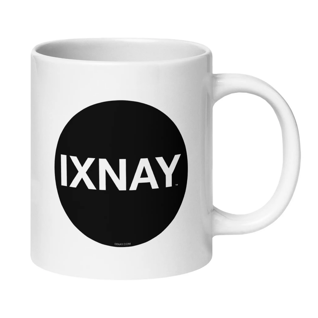 High quality 20 ounce ceramic white mug with handle extended to the right featuring the IXNAY Original Logo.