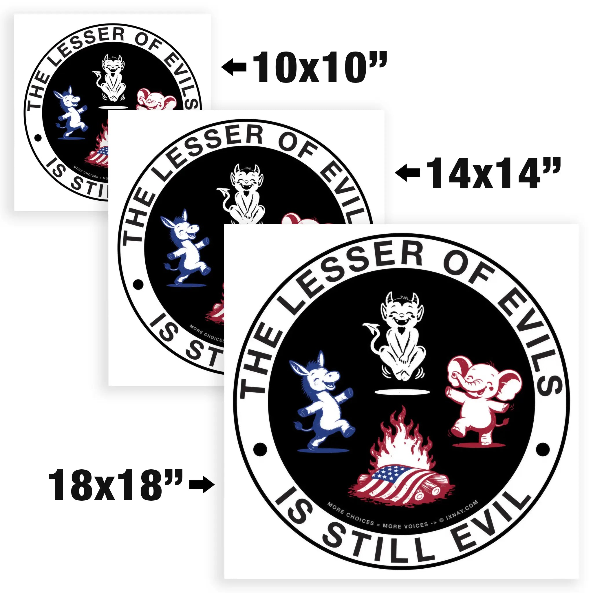 IXNAY The Lesser of Evils is Still Evil matte paper poster 3 sizes displayed next to each other for size comparison.