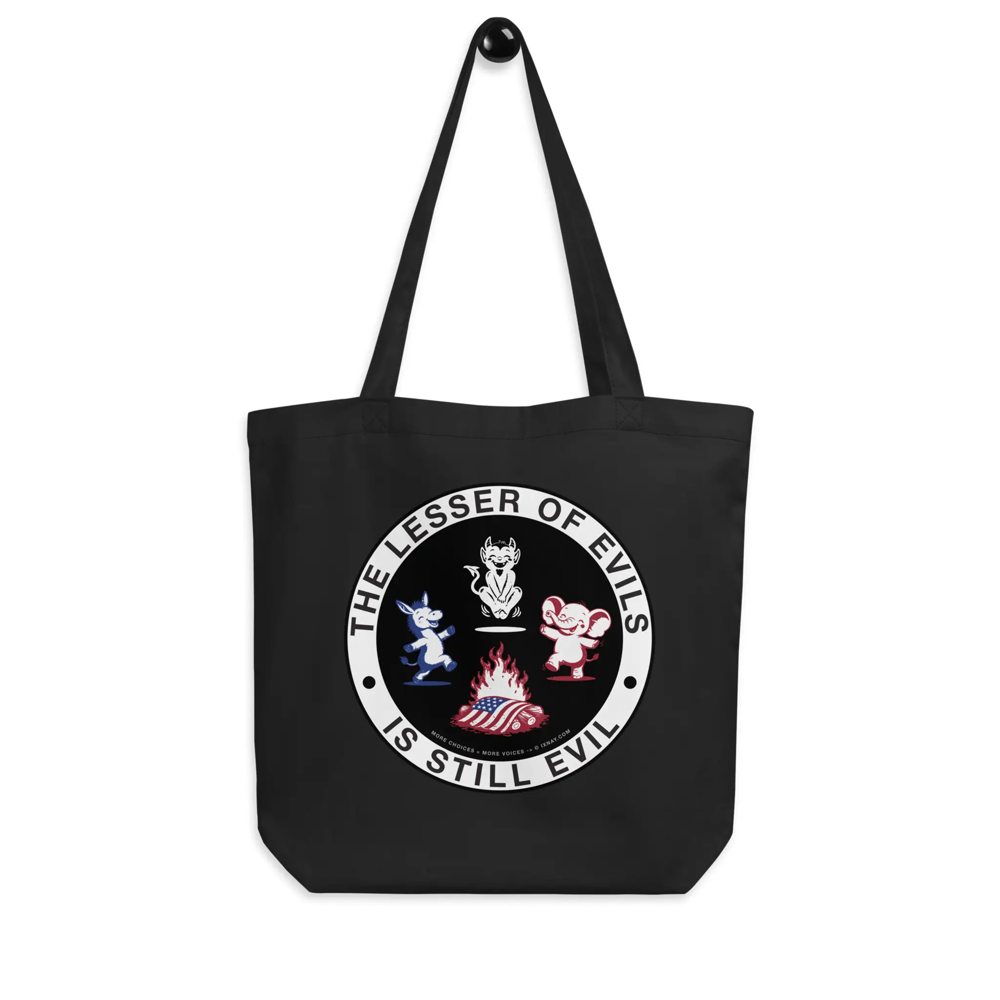 Black organic cotton tote bag with IXNAY's The Lesser of Evil is Still Evil graphic on rear panel.