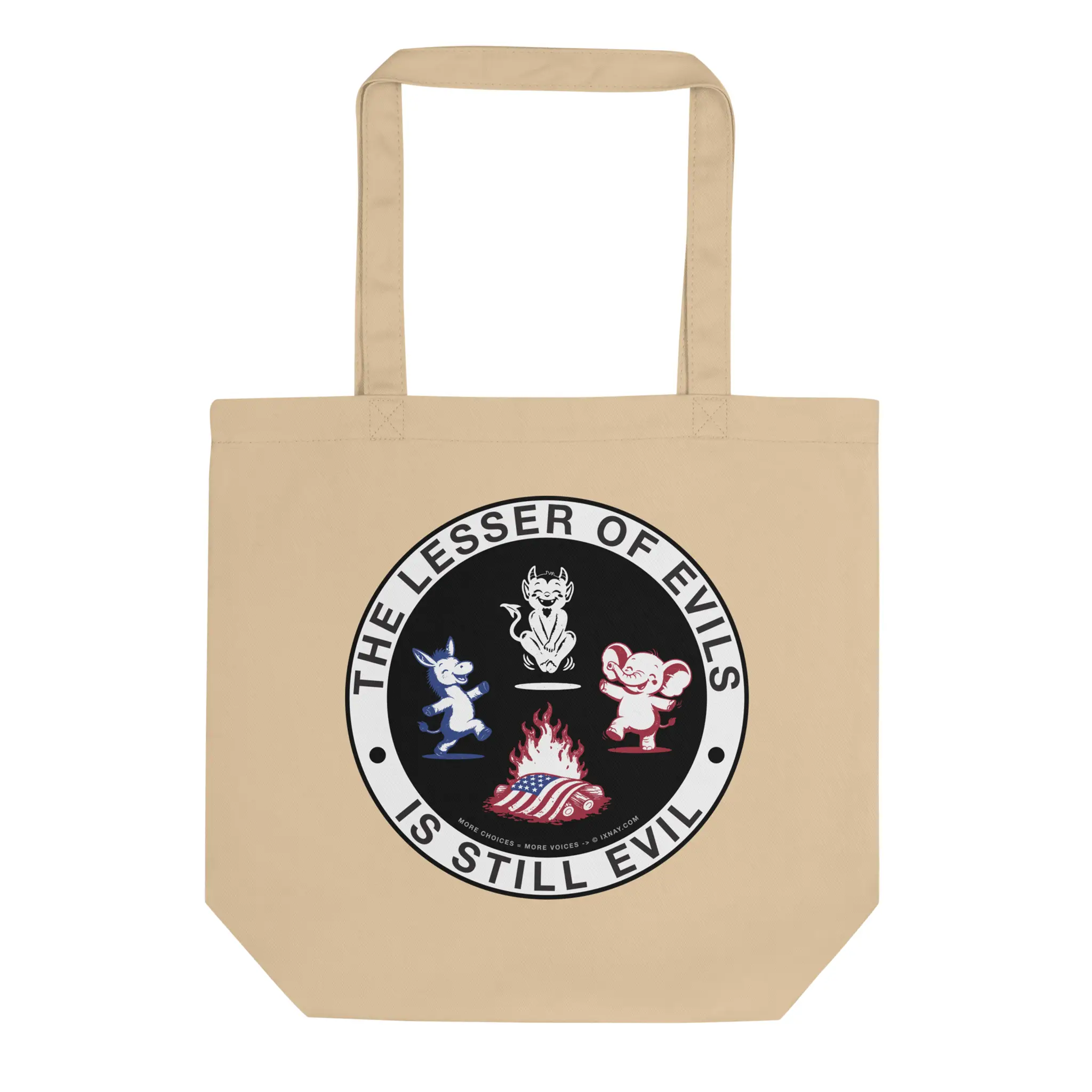 Oyster beige organic cotton tote bag with IXNAY's The Lesser of Evil is Still Evil graphic front panel.