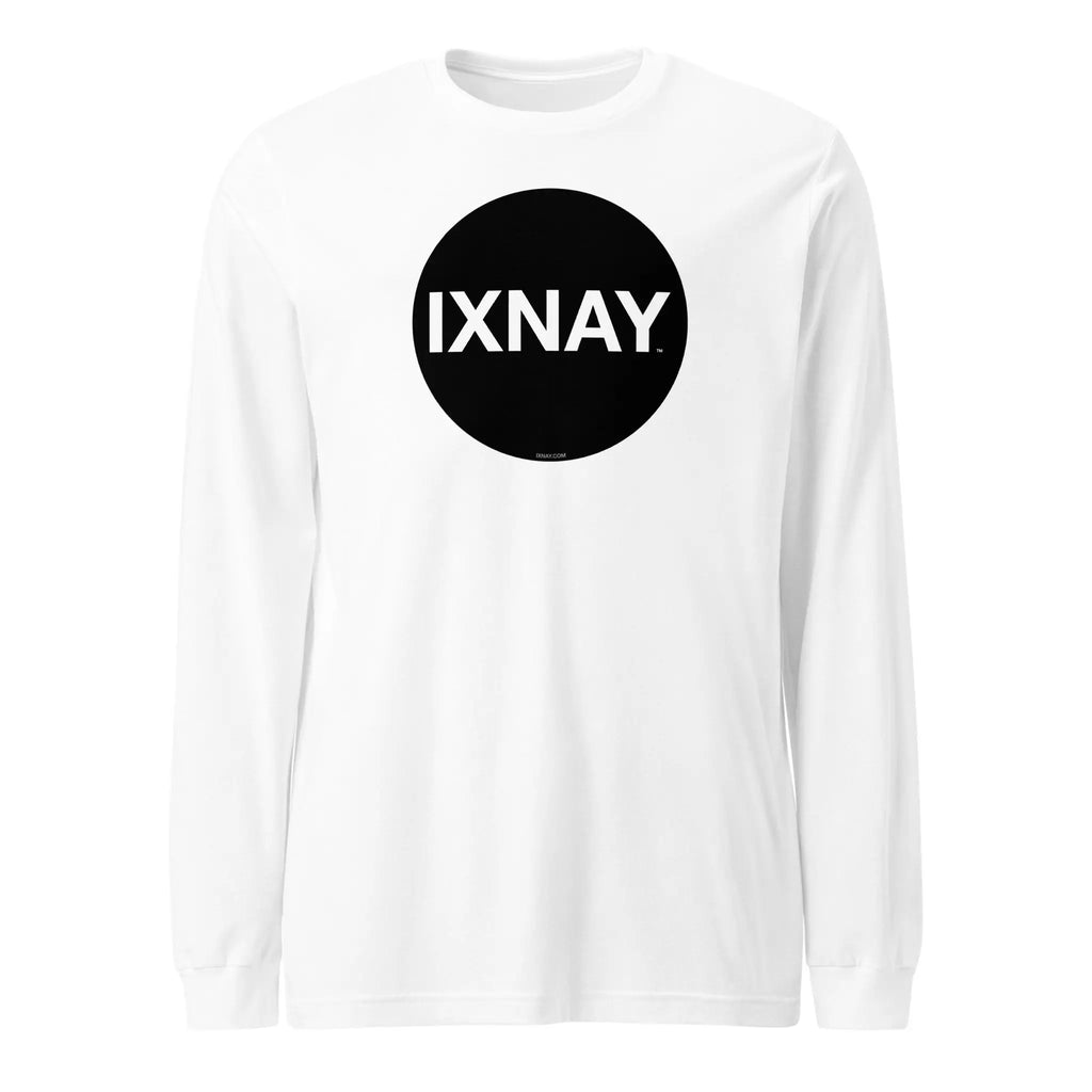 White long-sleeve t-shirt with a black circle and 'IXNAY' text on a white background